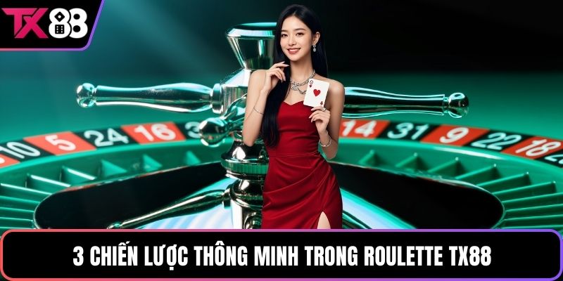 3 chiến lược thông minh trong roulette TX88
